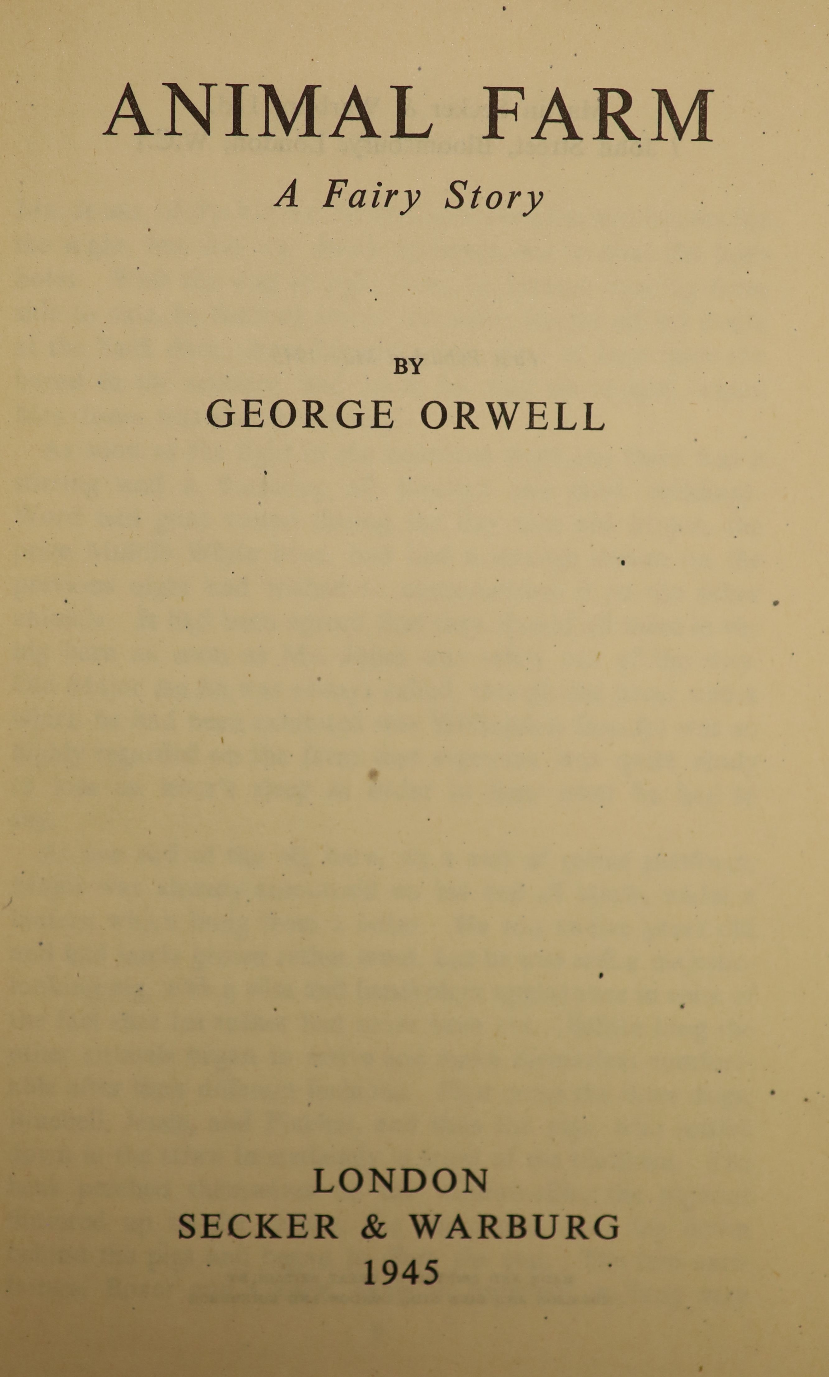 Orwell, George - 4 works - Animal Farm, 1st edition, 1st impression, original green, cloth, spine sunned, London, 1945; Nineteen Eighty Four, (2 copies), both 1st editions, in original cloth, spines sunned and spotted, L